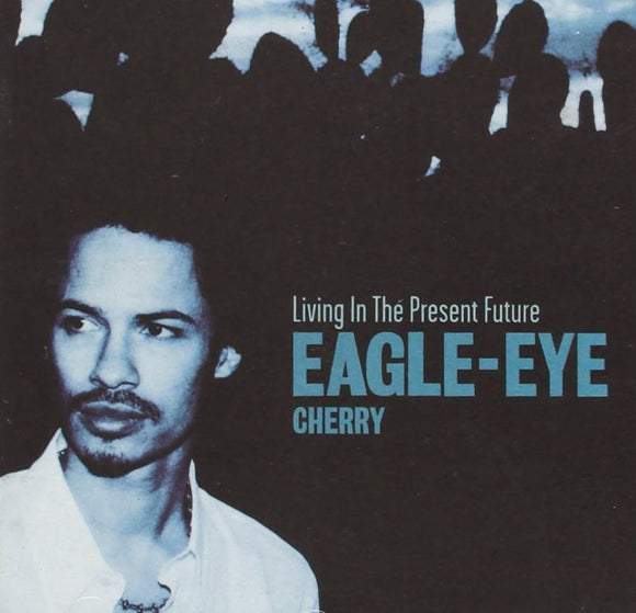 Living in the Present Future 【VINTAGE】- Eagle-Eye Cherry