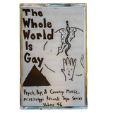 The Whole World Is Gay (Psych, pop and country music)【TAPE】-V.A
