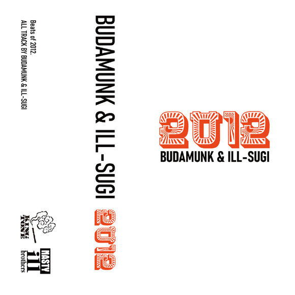 2012【TAPE】- BUDAMUNK & ILL-SUGI