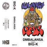DMBALANSA【TAPE】-  BIG-K