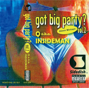 GOT BIG PARTY? VOL.2 (+DL)【TAPE】- Q A.K.A. INSIDEMAN