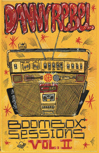 BOOMBOX SESSIONS Vol. 2【TAPE】- Danny Rebel