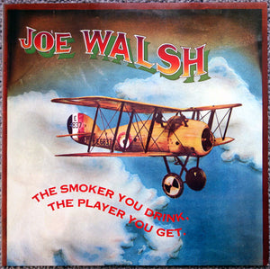 THE SMOKER YOU DRINK, THE PLAYER YOU GET 【VINTAGE】- JOE WALSH