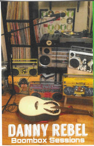 BOOMBOX SESSIONS【TAPE】- Danny Rebel