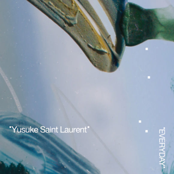 EVERYDAY 【TAPE】- Yusuke Saint Laurent