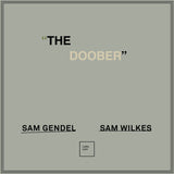 The Doober【TAPE】- Sam Gendel & Sam Wilkes