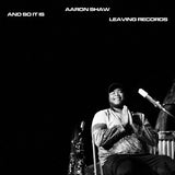 And So It Is【TAPE】- Aaron Shaw