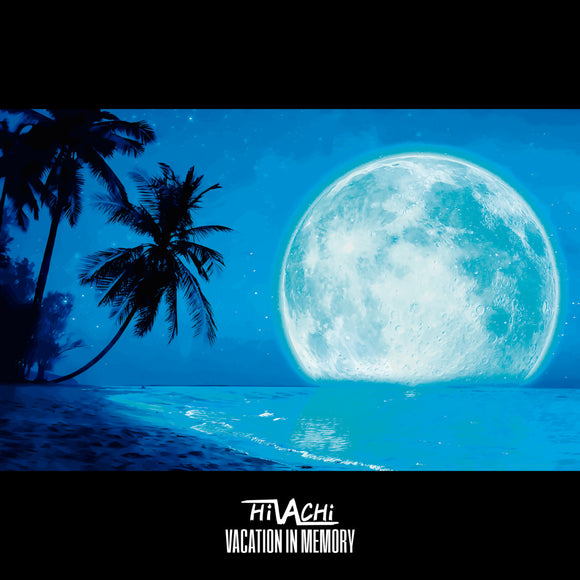 Vacation in Memory 【TAPE】- HiVACHi