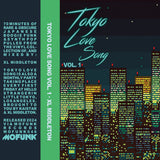 Tokyo Love Song Vol. 1【TAPE】- XL Middleton