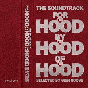 THE SOUNDTRACK FOR THE HOOD BY THE HOOD OF THE HOOD【TAPE】- GRIN GOOSE