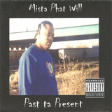 PAST TA PRESENT【TAPE】- MISTA PHAT WILL