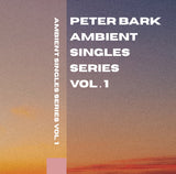 Ambient Singles Series Vol. 1【TAPE】- PETER BARK