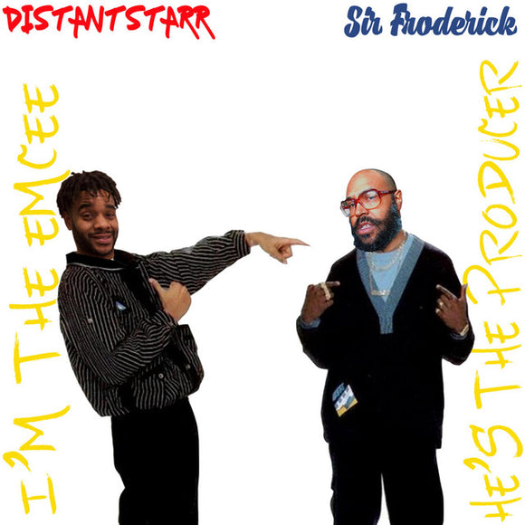 HE'S THE PRODUCER, I'M THE EMCEE 【TAPE】-  SIR FRODERICK & DISTANTSTARR