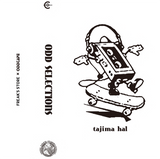 ODD SELECTIONS 【TAPE】-  tajima hal